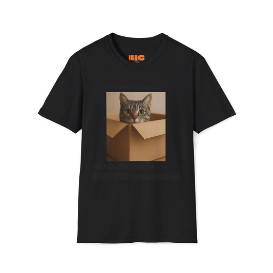 Unisex Softstyle T-Shirt, Cat in a box. "I think I will stay right here - Too much Hate outside"